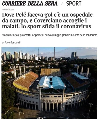 Onde Pelé marcou gols, há um hospital de campanha, diz reportagem do Corriere