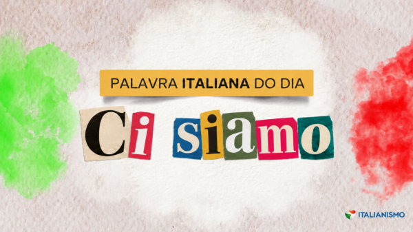Palavra italiana do dia: 'Ci siamo'