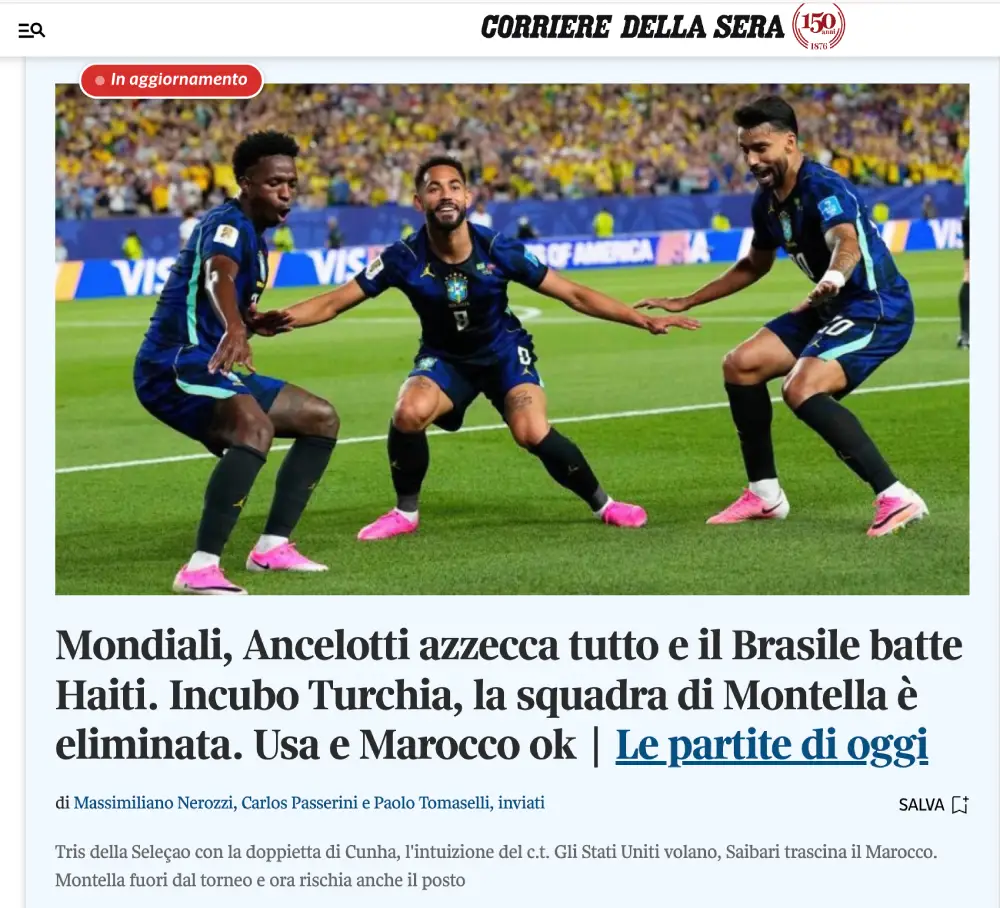 Reprodução da capa do Corriere della Sera neste sábado, com Vinicius Junior, Matheus Cunha e Lucas Paquetà comemorando um dos gols do Brasil na vitória por 3 a 0 sobre o Haiti, em Filadélfia, pela Copa do Mundo. Manchete do Corriere: "Copa, Ancelotti acerta tudo e o Brasil bate o Haiti. Pesadelo Turquia, o time de Montella está eliminado. EUA e Marrocos ok")".