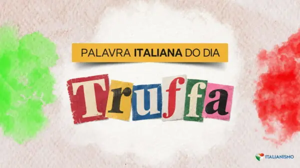 Arte da série Palavra italiana do dia, do Italianismo, sobre a palavra truffa, que significa golpe em português.